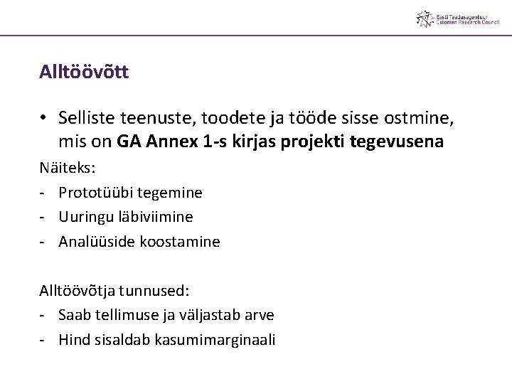 Alltöövõtt • Selliste teenuste, toodete ja tööde sisse ostmine, mis on GA Annex 1