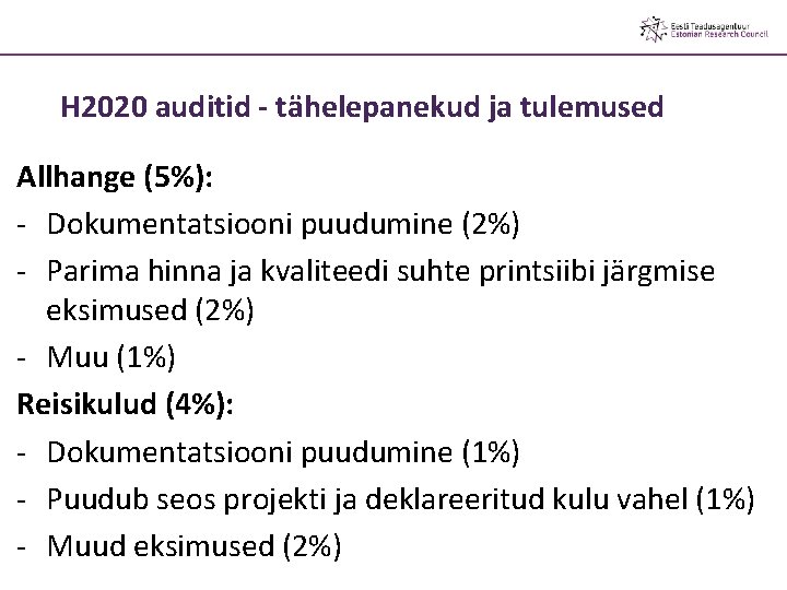 H 2020 auditid - tähelepanekud ja tulemused Allhange (5%): - Dokumentatsiooni puudumine (2%) -