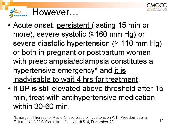 However… • Acute onset, persistent (lasting 15 min or more), severe systolic (≥ 160