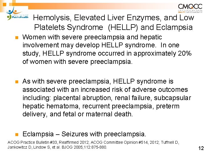 Hemolysis, Elevated Liver Enzymes, and Low Platelets Syndrome (HELLP) and Eclampsia n Women with