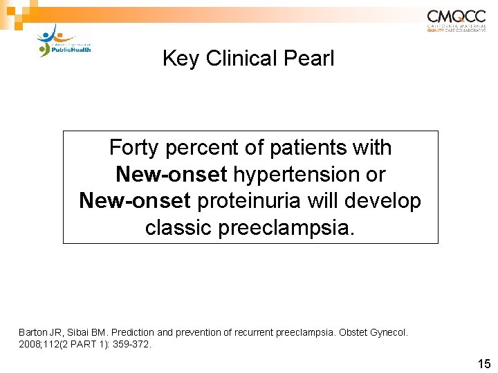 Key Clinical Pearl Forty percent of patients with New-onset hypertension or New-onset proteinuria will