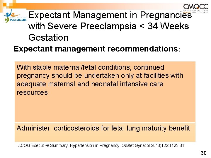 Expectant Management in Pregnancies with Severe Preeclampsia < 34 Weeks Gestation Expectant management recommendations: