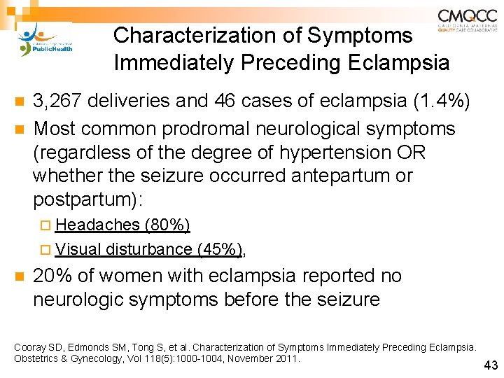 Characterization of Symptoms Immediately Preceding Eclampsia n n 3, 267 deliveries and 46 cases