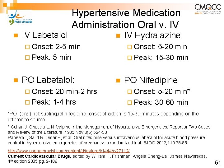n IV Labetalol Hypertensive Medication Administration Oral v. IV n ¨ Onset: 2 -5