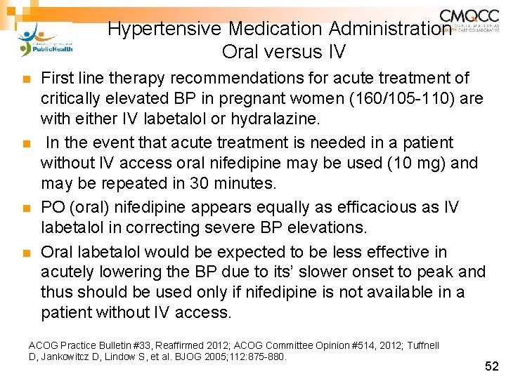Hypertensive Medication Administration Oral versus IV n n First line therapy recommendations for acute