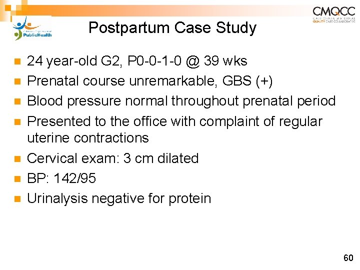 Postpartum Case Study n n n n 24 year-old G 2, P 0 -0