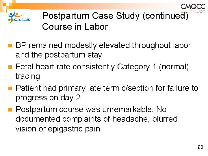 Postpartum Case Study (continued) Course in Labor n n BP remained modestly elevated throughout