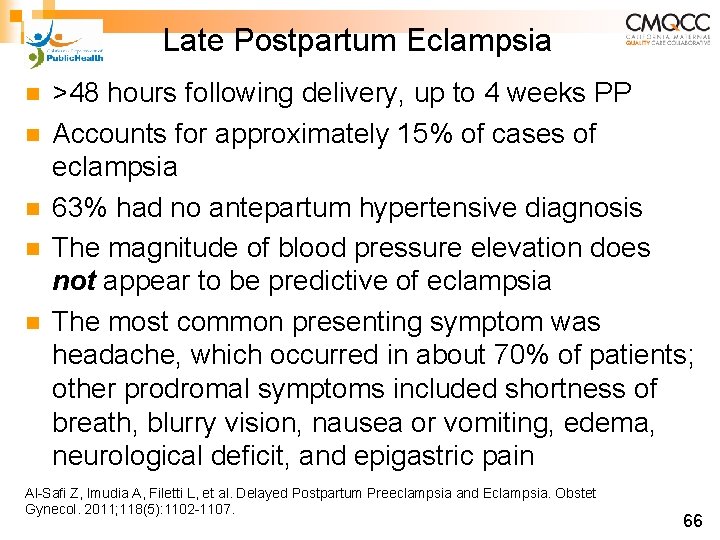 Late Postpartum Eclampsia n n n >48 hours following delivery, up to 4 weeks