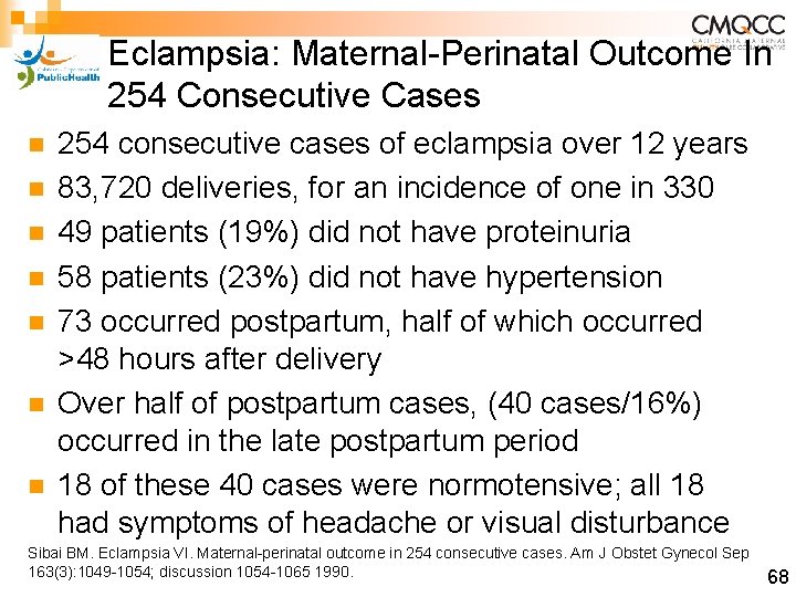 Eclampsia: Maternal-Perinatal Outcome In 254 Consecutive Cases n n n n 254 consecutive cases