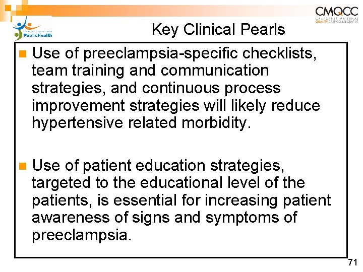 Key Clinical Pearls n Use of preeclampsia-specific checklists, team training and communication strategies, and