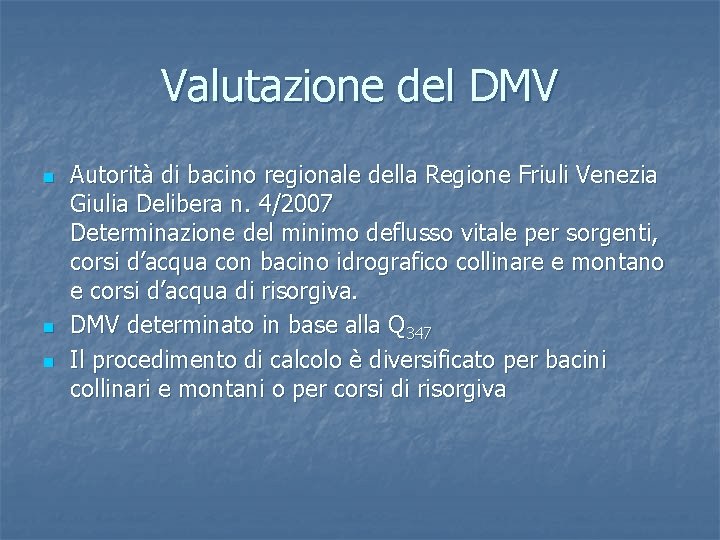 Valutazione del DMV n n n Autorità di bacino regionale della Regione Friuli Venezia