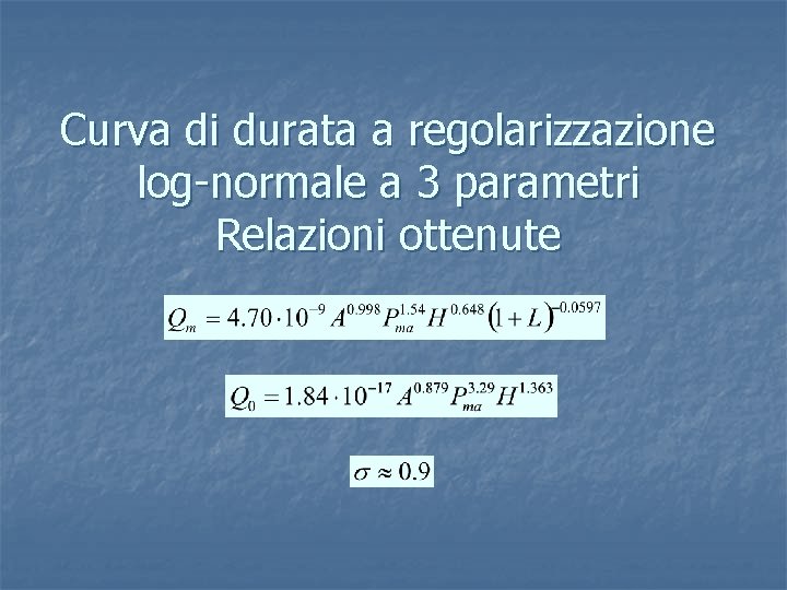 Curva di durata a regolarizzazione log-normale a 3 parametri Relazioni ottenute 