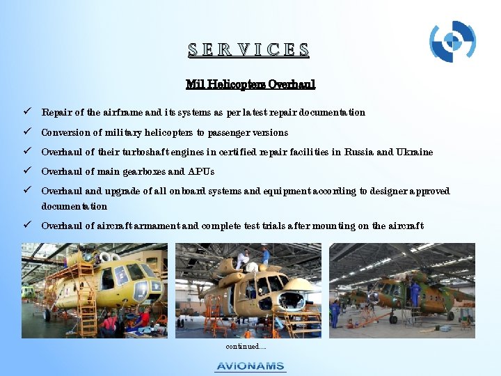 Services Mil Helicopters Overhaul Repair of the airframe and its systems as per latest