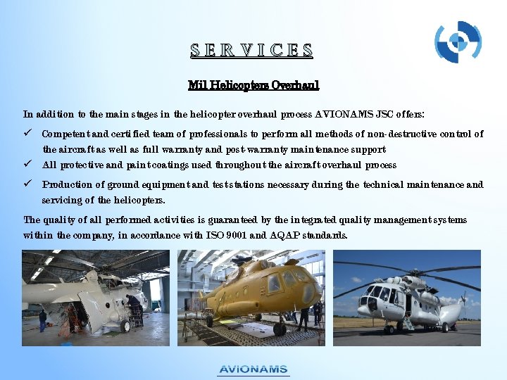 Services Mil Helicopters Overhaul In addition to the main stages in the helicopter overhaul