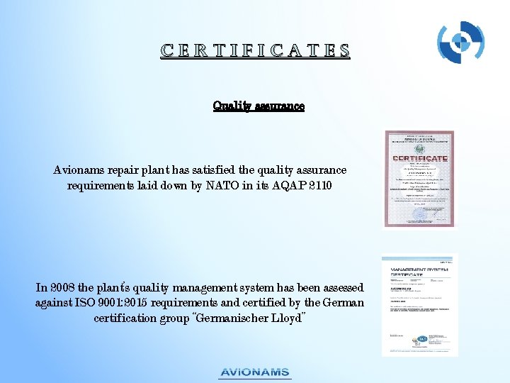 Cert. If. Icates Quality assurance Avionams repair plant has satisfied the quality assurance requirements