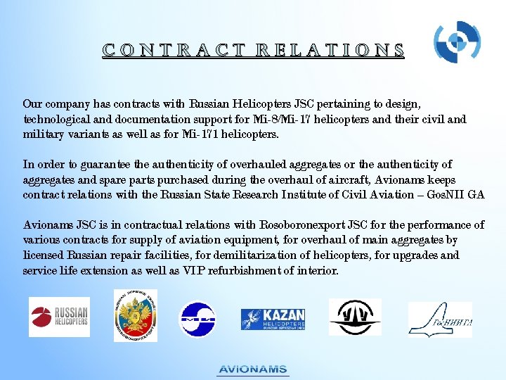 contract relat. Ions Our company has contracts with Russian Helicopters JSC pertaining to design,