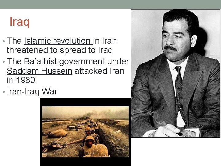 Iraq • The Islamic revolution in Iran threatened to spread to Iraq • The