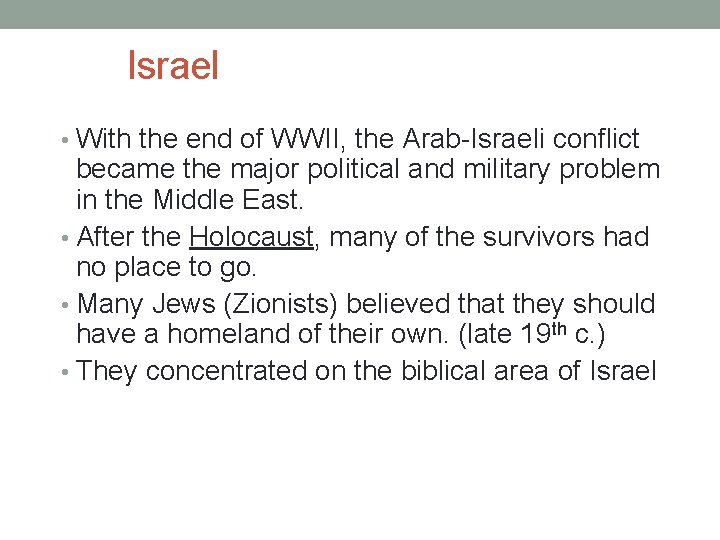 Israel • With the end of WWII, the Arab-Israeli conflict became the major political