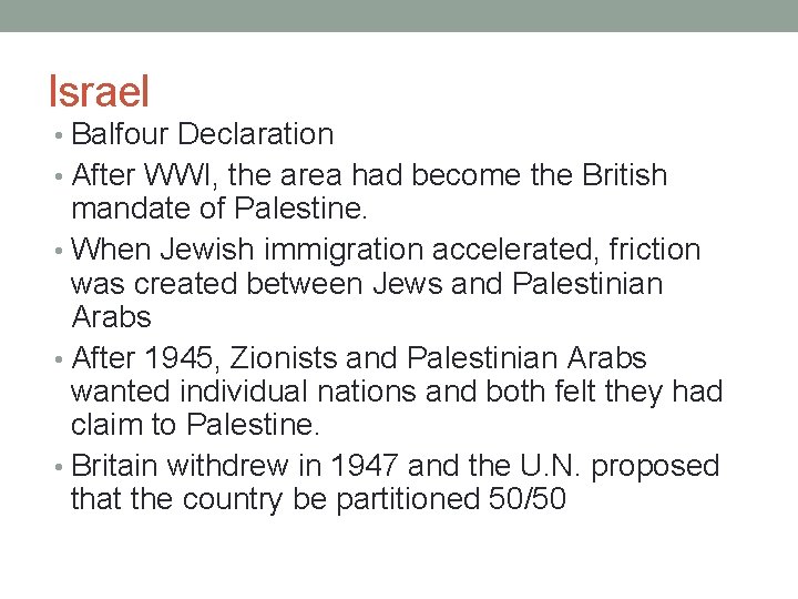 Israel • Balfour Declaration • After WWI, the area had become the British mandate