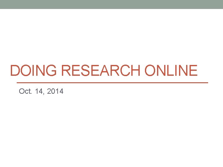 DOING RESEARCH ONLINE Oct. 14, 2014 