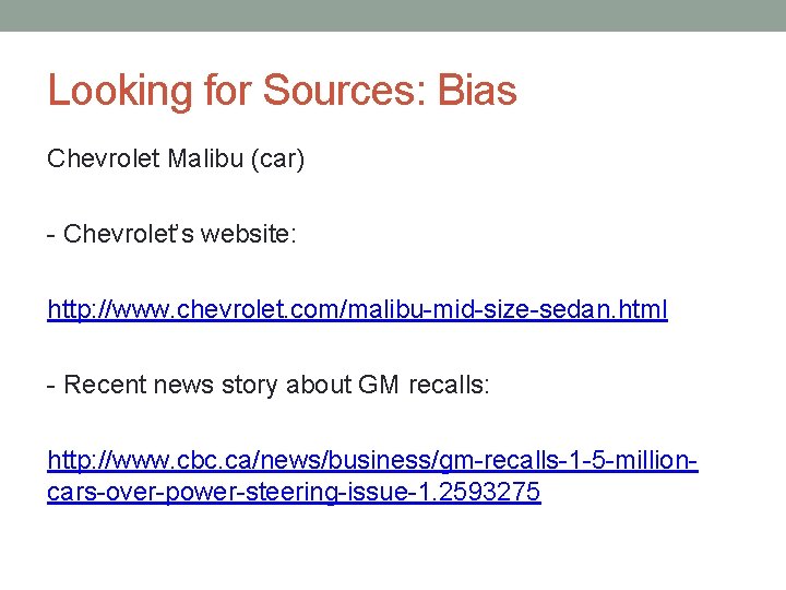 Looking for Sources: Bias Chevrolet Malibu (car) - Chevrolet’s website: http: //www. chevrolet. com/malibu-mid-size-sedan.