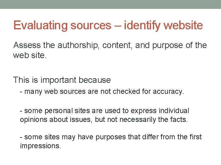 Evaluating sources – identify website Assess the authorship, content, and purpose of the web