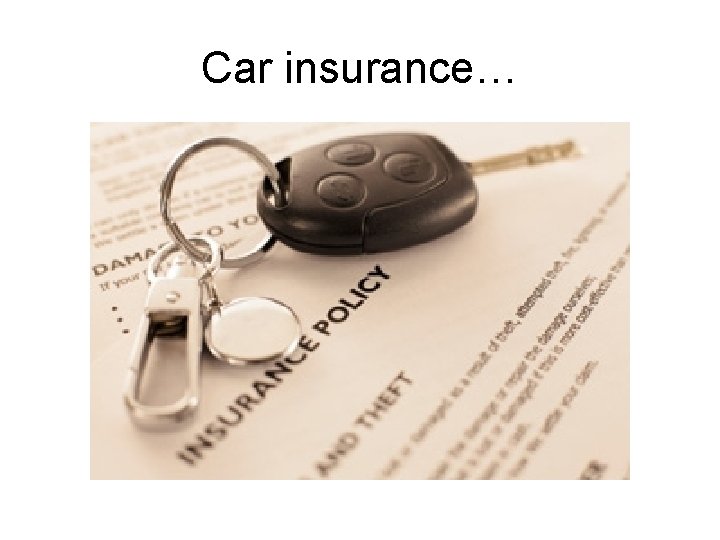 Car insurance… 
