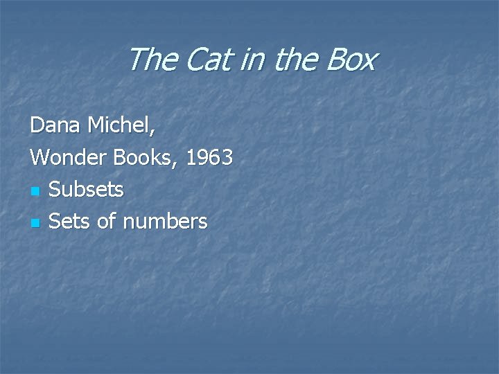 The Cat in the Box Dana Michel, Wonder Books, 1963 n Subsets n Sets