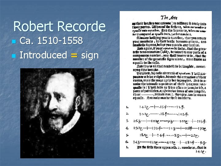 Robert Recorde n n Ca. 1510 -1558 Introduced = sign 