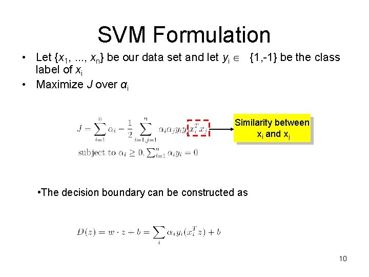 SVM Formulation • Let {x 1, . . . , xn} be our data SVM Formulation • Let {x 1, . . . , xn} be our data