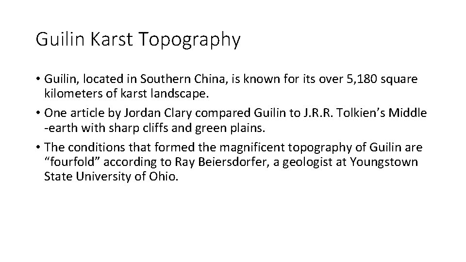 Guilin Karst Topography • Guilin, located in Southern China, is known for its over