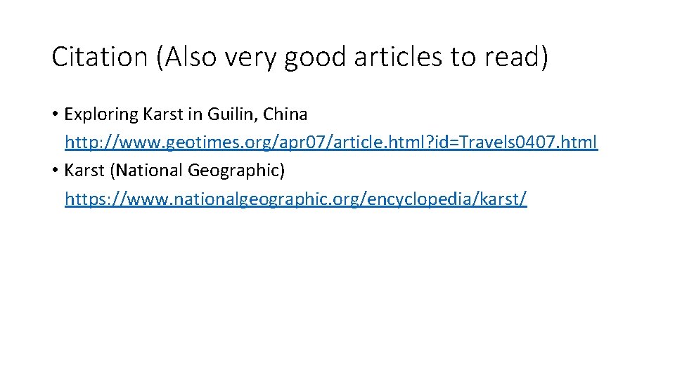 Citation (Also very good articles to read) • Exploring Karst in Guilin, China http: