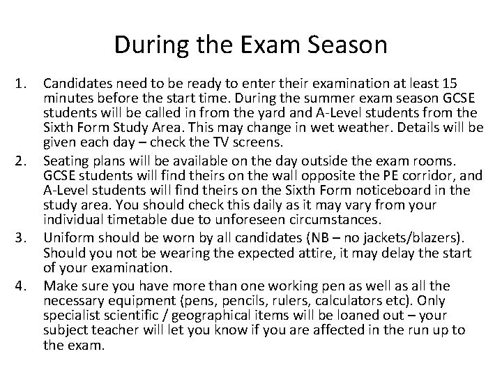 During the Exam Season 1. 2. 3. 4. Candidates need to be ready to