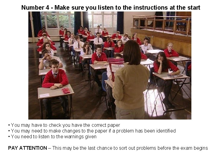 Number 4 - Make sure you listen to the instructions at the start •