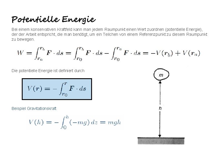 Potentielle Energie Bei einem konservativen Kraftfeld kann man jedem Raumpunkt einen Wert zuordnen (potentielle Potentielle Energie Bei einem konservativen Kraftfeld kann man jedem Raumpunkt einen Wert zuordnen (potentielle
