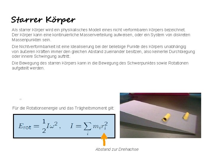 Starrer Körper Als starrer Körper wird ein physikalisches Modell eines nicht verformbaren Körpers bezeichnet. Starrer Körper Als starrer Körper wird ein physikalisches Modell eines nicht verformbaren Körpers bezeichnet.