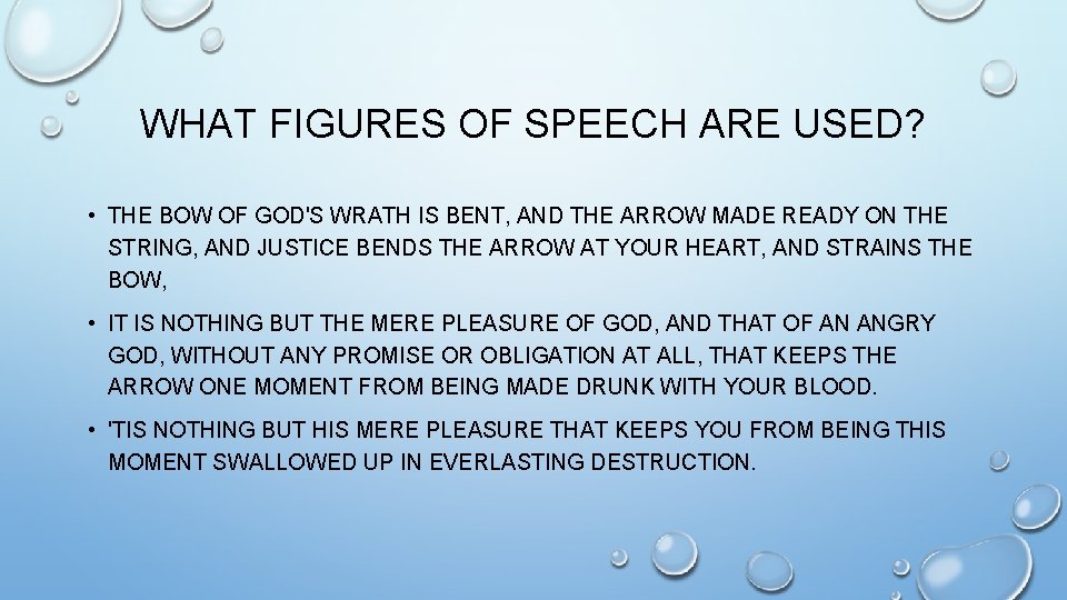WHAT FIGURES OF SPEECH ARE USED? • THE BOW OF GOD'S WRATH IS BENT,