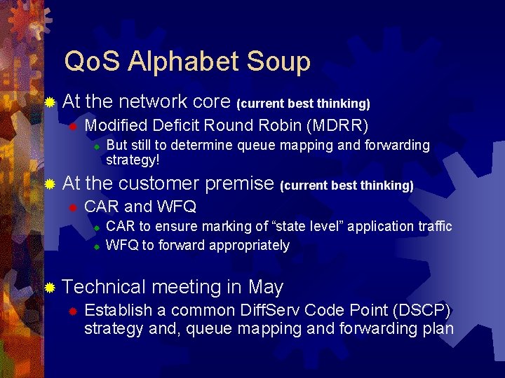 Qo. S Alphabet Soup ® At the network core (current best thinking) ® Modified