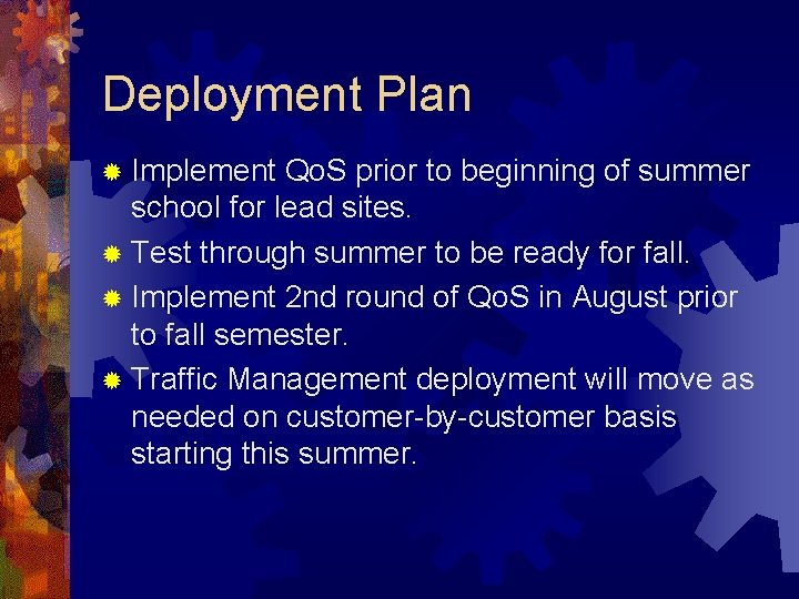 Deployment Plan ® Implement Qo. S prior to beginning of summer school for lead