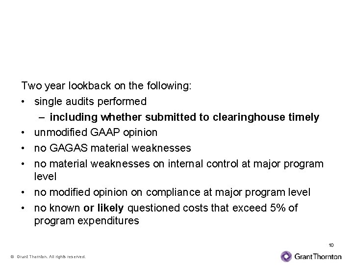 Low Risk Auditee Status Two year lookback on the following: • single audits performed