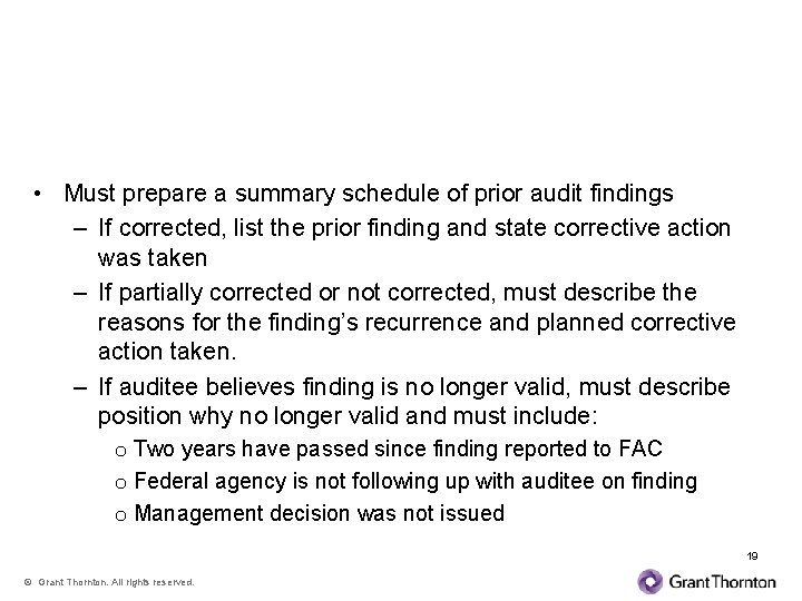 Audit Findings Follow Up by Auditee • Must prepare a summary schedule of prior