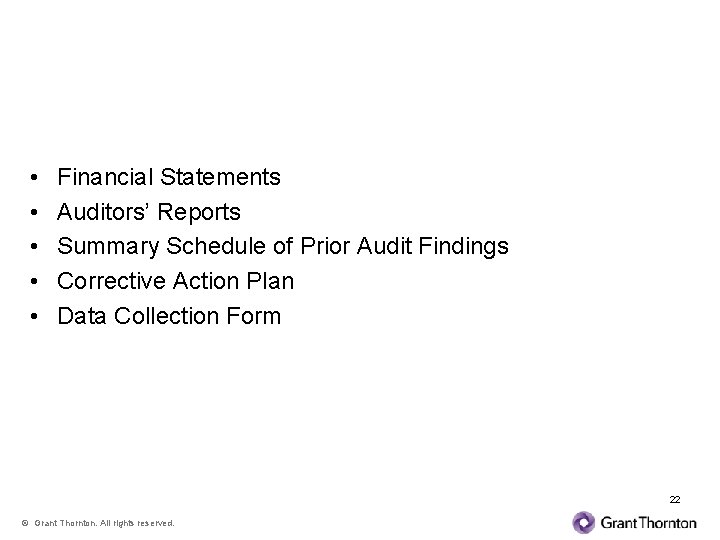 Single Audit Reporting Package • • • Financial Statements Auditors’ Reports Summary Schedule of