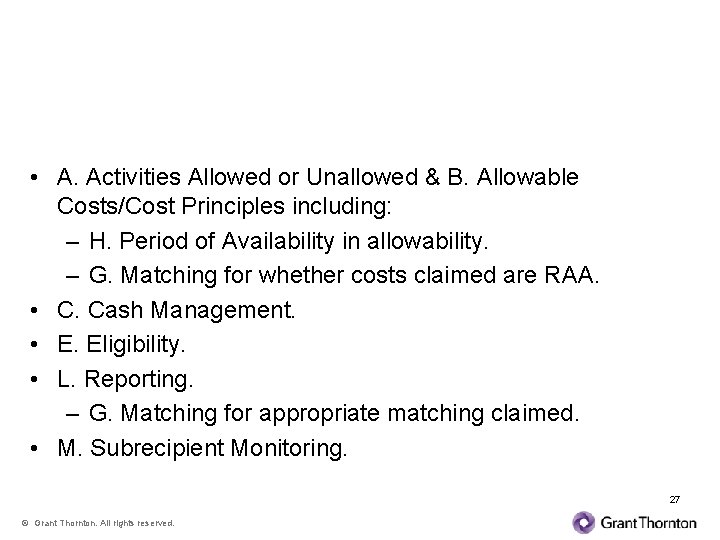 Key Types of Compliance Requirements • A. Activities Allowed or Unallowed & B. Allowable
