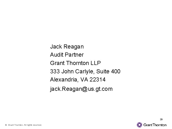 Contact Jack Reagan Audit Partner Grant Thornton LLP 333 John Carlyle, Suite 400 Alexandria,