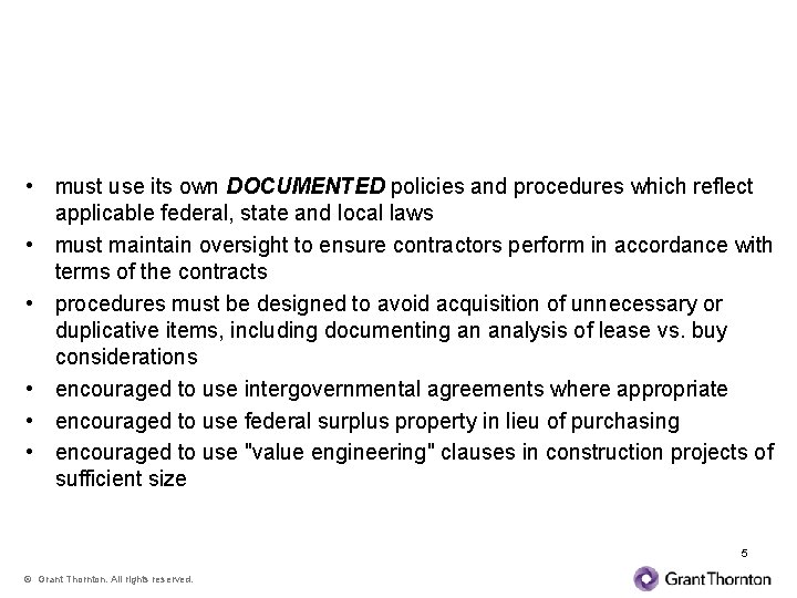 Procurement • must use its own DOCUMENTED policies and procedures which reflect applicable federal,