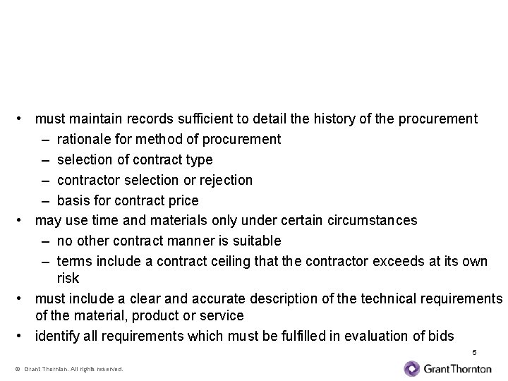 Procurement • must maintain records sufficient to detail the history of the procurement –
