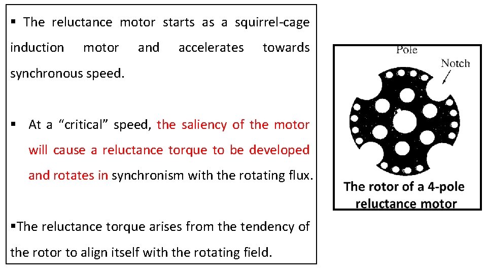 § The reluctance motor starts as a squirrel-cage induction motor and accelerates towards synchronous