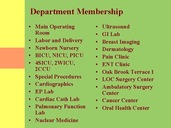 Department Membership • Main Operating Room • Labor and Delivery • Newborn Nursery •