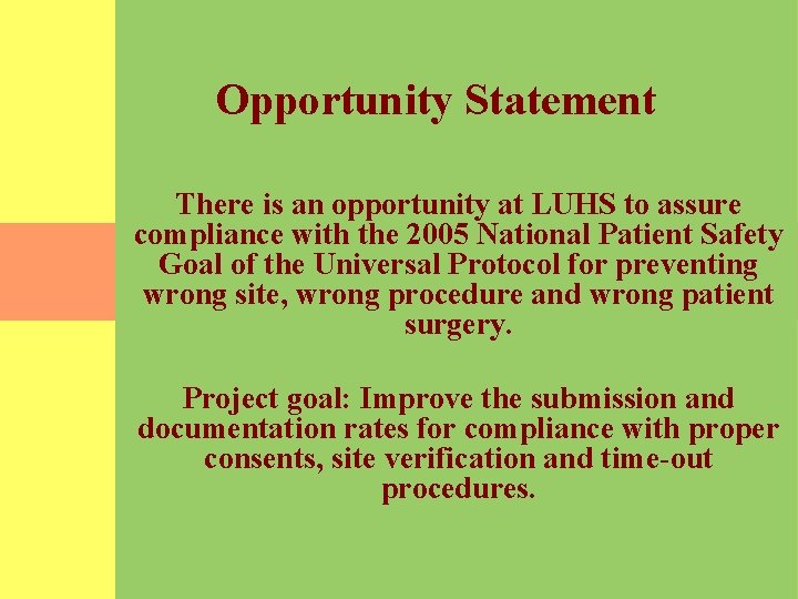 Opportunity Statement There is an opportunity at LUHS to assure compliance with the 2005