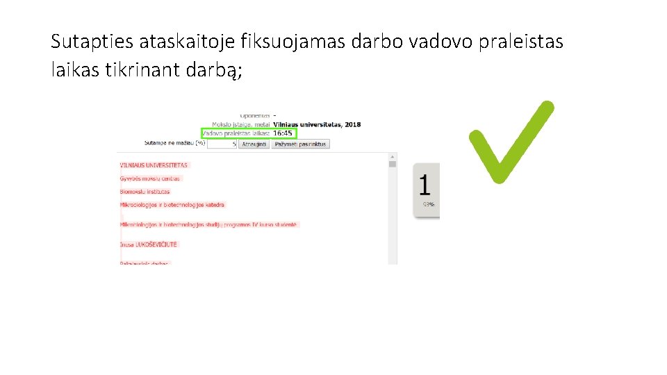 Sutapties ataskaitoje fiksuojamas darbo vadovo praleistas laikas tikrinant darbą; 